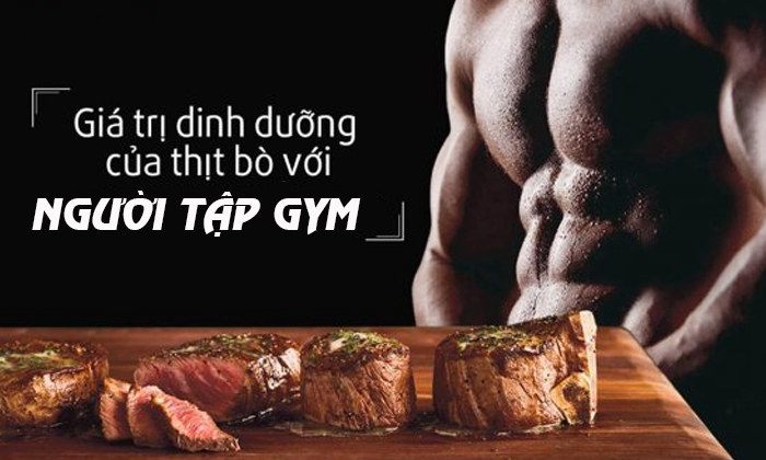 giá trị ding dưỡng của thịt bò với người tập gym