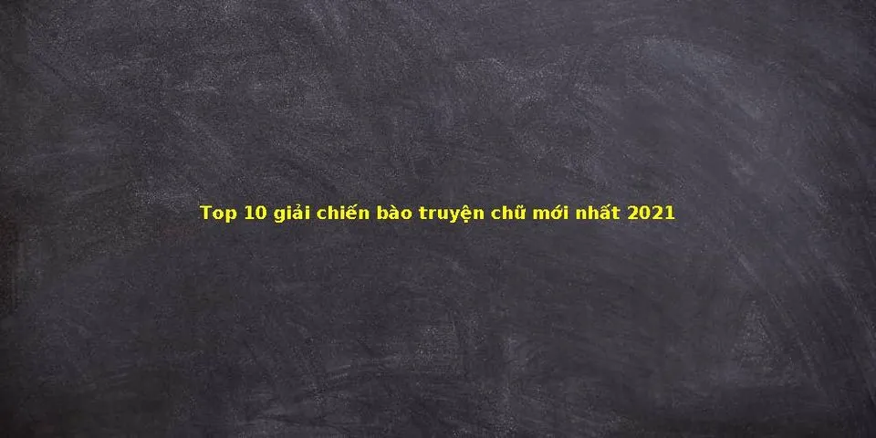 Top 10 cởi chiến bào truyện chủ 2022