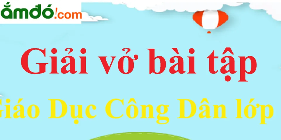 Top 10 giải vở bài tập giáo dục công dân bài 3: tự trọng 2022