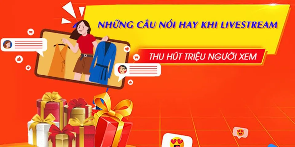 Top 10 những câu nói hay khi livestream