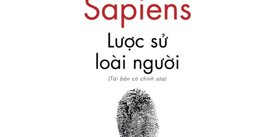 Top 10 sapiens lược sử loài người (tái bản có chỉnh sửa) pdf