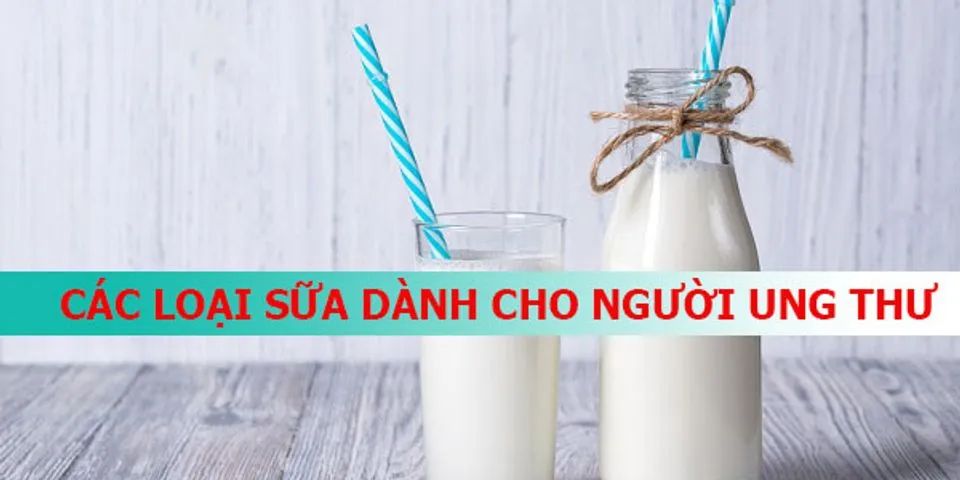 Top 8 sữa fortimel cho người ung thư 2022