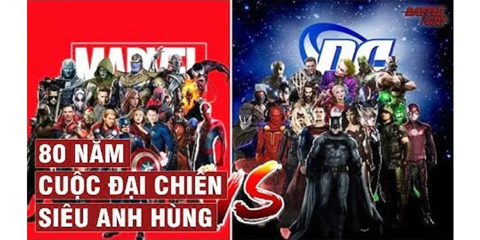 So sánh vũ trụ điện ảnh Marvel và DC